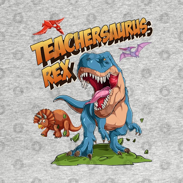 Teachersaurus Rex by OldTony